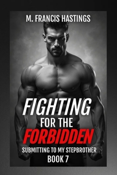 Paperback Fighting for the Forbidden: Stranded With My Stepbrother Book 7 Book