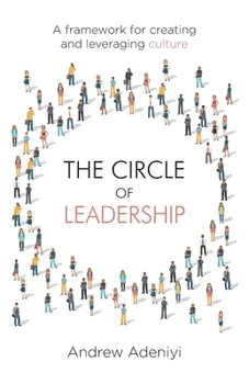 Paperback The Circle of Leadership: A Framework for Creating and Leveraging Culture Book