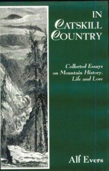 Hardcover In Catskill Country: Collected Essays on Mountain History, Life, and Lore Book