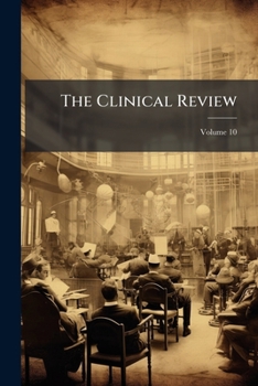 Paperback The Clinical Review; Volume 10 Book