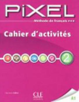 Paperback Méthode de français Pixel 2 A1 : Cahier d'activités (French Edition) [French] Book