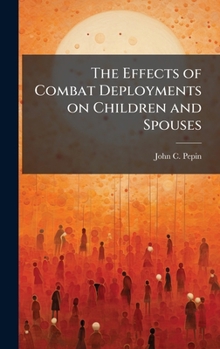 Hardcover The Effects of Combat Deployments on Children and Spouses Book