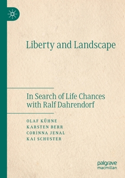 Paperback Liberty and Landscape: In Search of Life Chances with Ralf Dahrendorf Book