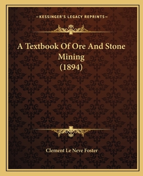 Paperback A Textbook Of Ore And Stone Mining (1894) Book