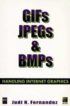 Paperback GIFs, Jpegs, & Bmps: Handling Internet Graphics [With Graphic Workshop] Book