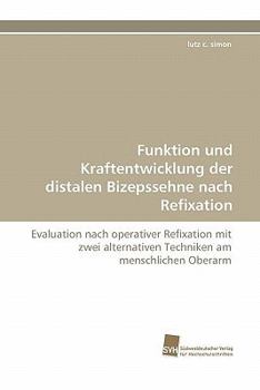Paperback Funktion Und Kraftentwicklung Der Distalen Bizepssehne Nach Refixation [German] Book