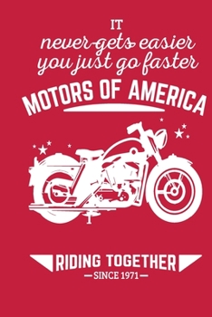 Paperback Motors of America: RIDING TOGETHER SINCE 1971: it never gets easier you just go faster Book