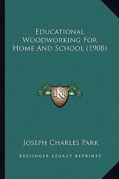 Paperback Educational Woodworking for Home and School (1908) Book