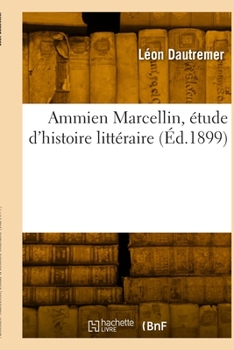 Paperback Ammien Marcellin, Étude d'Histoire Littéraire [French] Book