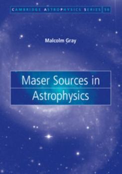 Hardcover Maser Sources in Astrophysics Book