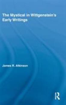 The Mystical in Wittgenstein's Early Writings