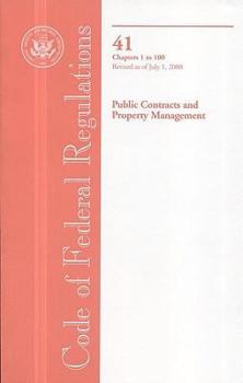 Paperback Code of Federal Regulations, Title 41, Public Contracts and Property Management, Chapter 1-100, Revised as of July 1, 2008 Book