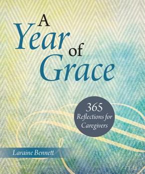Paperback A Year of Grace: 365 Reflections for Caregivers Book