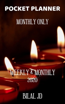 POCKET PLANNER MONTHLY ONLY: WEEKLY MONTHLY PLANNER 2020: 2020 CALENDAR: JAN 1st - DEC 31