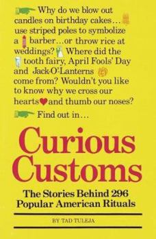 Paperback Curious Customs: The Stories Behind 296 Popular American Rituals Book