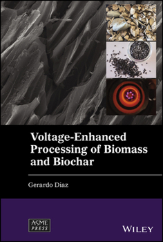 Hardcover Voltage-Enhanced Processing of Biomass and Biochar Book