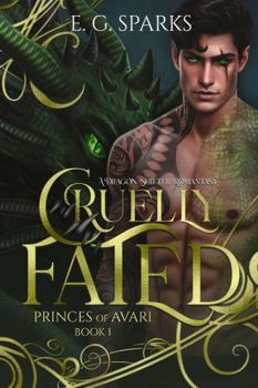 Cruelly Fated: A Dragon Shifter Romantasy (Princes of Avari)
