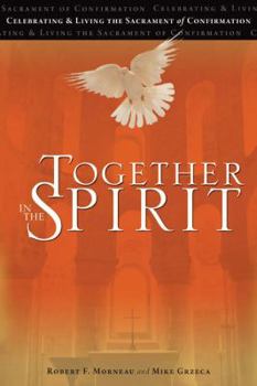 Paperback Together in the Spirit: Celebrating & Living the Sacrament of Confirmation Book