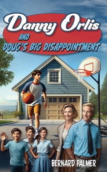 Danny Orlis and Doug's Big Disappointment - Book  of the Danny Orlis Adventure