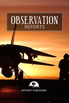 Paperback Observation Reports Journal, log, Notebook. Format 6" X 9" - 100 blank pages with lines.: Perfect notebook for all kinds of observations. Book