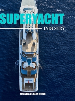 Hardcover The Superyacht Industry: The state of the art yachting reference Book