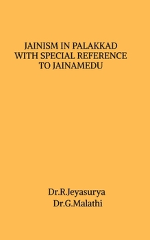 Paperback Jainism in Palakkad with Special Reference to Jainamedu Book