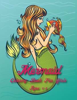 Mermaid Coloring Book For Girls Age 4-8: 40 Cute, Unique, & Imaging Mermaid to color for celebrating Thanksgiving, Christmas & New Year 2021