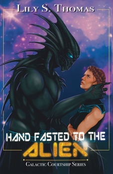 Hand Fasted to the Alien: SciFi Alien Romance (Galactic Courtship Series)