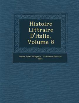 Paperback Histoire Litt Raire D'Italie, Volume 8 [French] Book