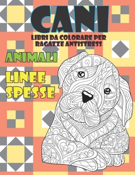Paperback Libri da colorare per ragazze antistress - Linee spesse - Animali - Cani [Italian] Book