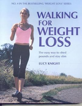 Paperback Walking for Weight Loss: The Easy Way to Shed Pounds and Stay Slim Book