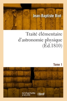 Paperback Traité élémentaire d'astronomie physique. Tome 1 [French] Book