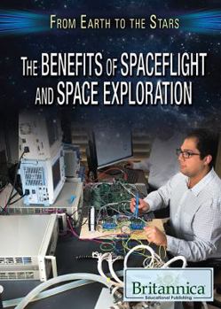 Paperback The Benefits of Spaceflight and Space Exploration Book