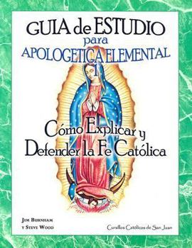 Paperback Guia de Estudio Para Apologetica Elemental 1: Como Explicar y Defender la Fe Catolica [Spanish] Book