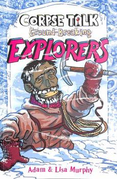 Paperback Corpse Talk: Ground-Breaking Explorers Book