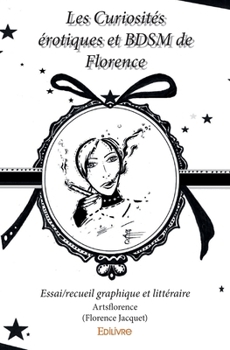 Les Curiosités érotiques et BDSM de Florence (French Edition)