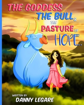 Paperback The Goddess, the Bull and the Pasture of Hope Book