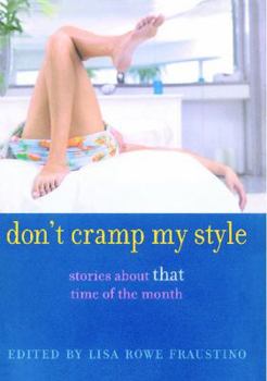 Paperback Don't cramp my style: Stories about that time of the month Book