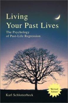 Paperback Living Your Past Lives: The Psychology of Past-Life Regression Book