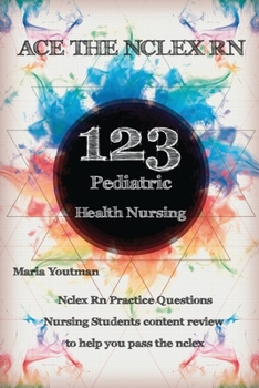 Paperback Ace the NCLEX RN: 123 Pediatric Health Nursing Questions Answers & Rationales Book