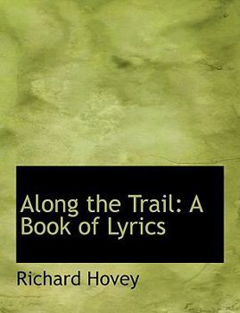 Paperback Along the Trail: A Book of Lyrics (Large Print Edition) [Large Print] Book