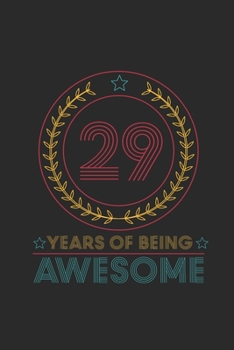 Paperback 29 Years Of Being Awesome: Blank Lined Notebook / Journal (6 X 9) - Birthday Gift for Women And Men Book