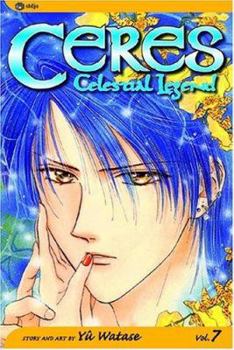 Ceres: Celestial Legend, Volume 7: Maya - Book #7 of the  / Ayashi no Ceres