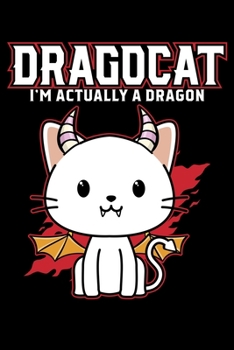 Paperback Dragocat I'm Actually A Dragon: Funny Japanese Monster Dragon Cat Lined Notebook Journal Diary 6x9 Book