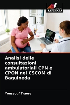 Paperback Analisi delle consultazioni ambulatoriali CPN e CPON nel CSCOM di Baguineda [Italian] Book