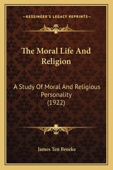 Paperback The Moral Life And Religion: A Study Of Moral And Religious Personality (1922) Book