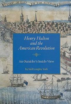 Hardcover Henry Hulton and the American Revolution: An Outsider's Inside View Book