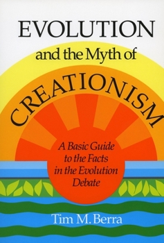 Paperback Evolution and the Myth of Creationism: A Basic Guide to the Facts in the Evolution Debate Book