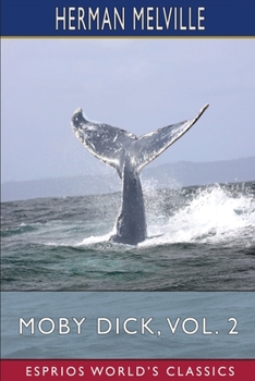 Paperback Moby Dick, Vol. 2 (Esprios Classics): or, The Whale Book
