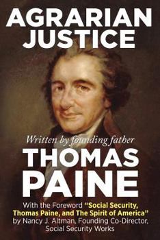 Paperback Agrarian Justice: With a new foreword, "Social Security, Thomas Paine, and the Spirit of America" Book